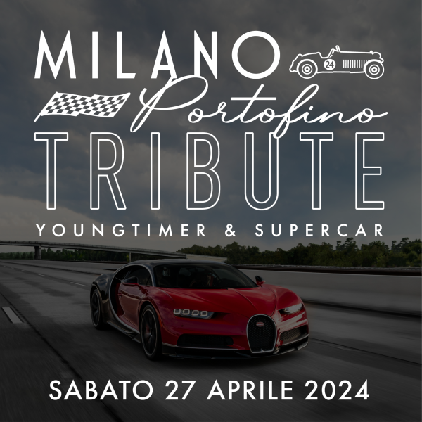 Aperte le iscrizioni al Tribute Milano Portofino 2024, riservato a supercar & youngtimer - sabato 27 aprile 2024